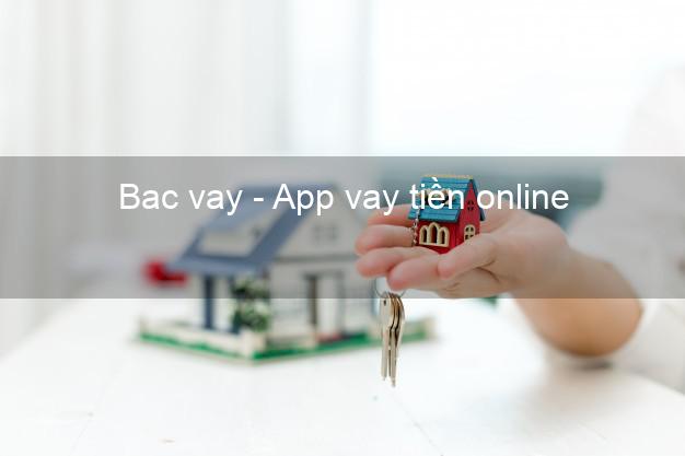 Bac vay - App vay tiền online