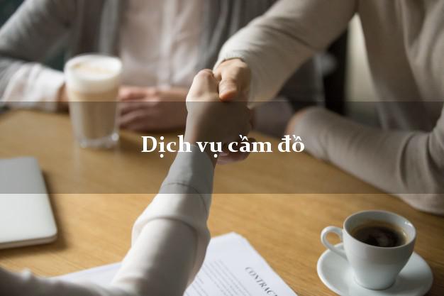 Dịch vụ cầm đồ lãi suất thấp Dịch vụ cầm đồ