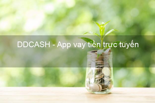 DDCASH - App vay tiền trực tuyến