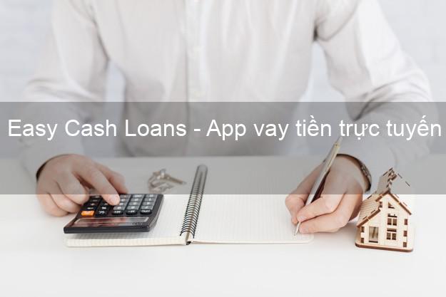 Easy Cash Loans - App vay tiền trực tuyến