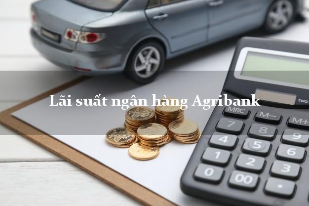 Lãi suất ngân hàng Agribank