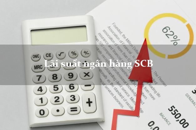 Lãi suất ngân hàng SCB