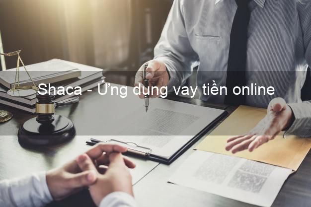 Shaca - Ứng dụng vay tiền online