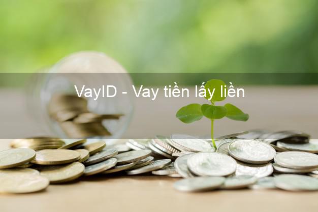 VayID - Vay tiền lấy liền