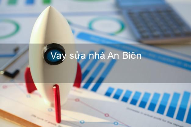 Vay sửa nhà An Biên Vay sửa nhà An Biên