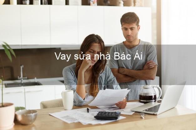 Vay sửa nhà Bác Ái Vay sửa nhà Bác Ái
