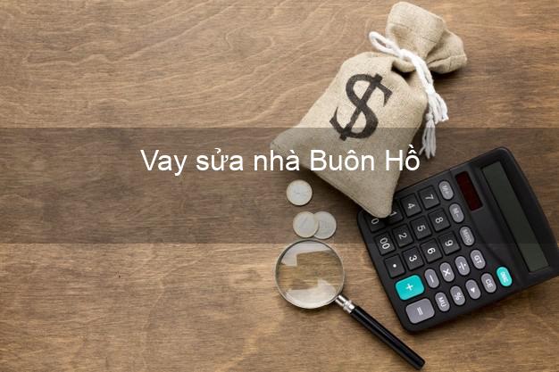 Vay sửa nhà Buôn Hồ Vay sửa nhà Buôn Hồ