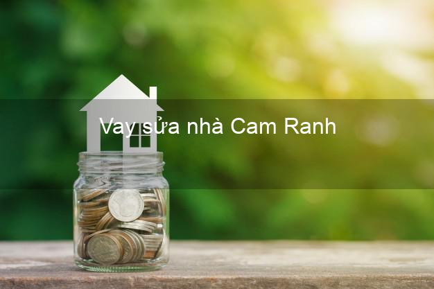 Vay sửa nhà Cam Ranh Vay sửa nhà Cam Ranh
