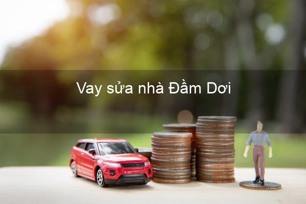 Vay sửa nhà Đầm Dơi Vay sửa nhà Đầm Dơi