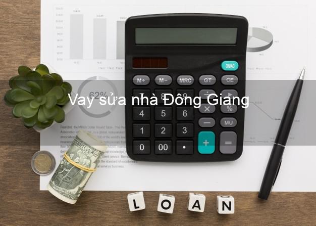 Vay sửa nhà Đông Giang Vay sửa nhà Đông Giang