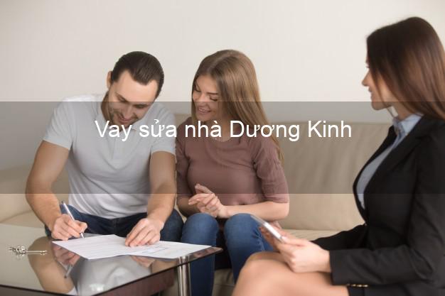 Vay sửa nhà Dương Kinh Vay sửa nhà Dương Kinh
