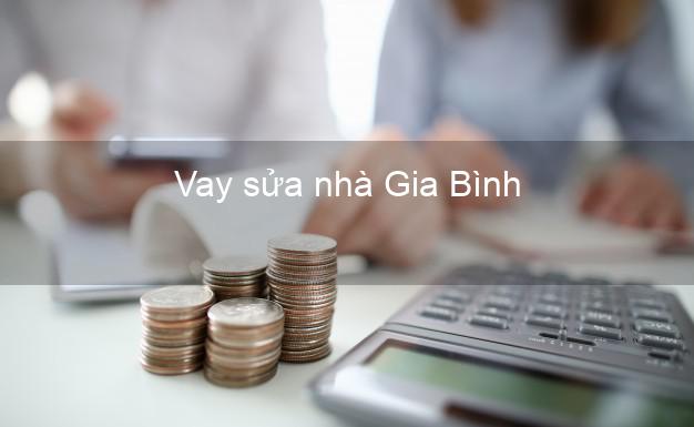 Vay sửa nhà Gia Bình Vay sửa nhà Gia Bình