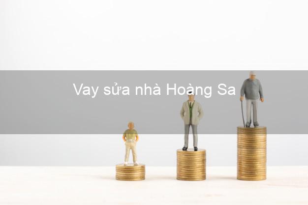 Vay sửa nhà Hoàng Sa