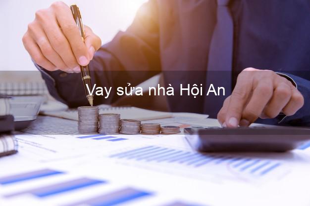 Vay sửa nhà Hội An