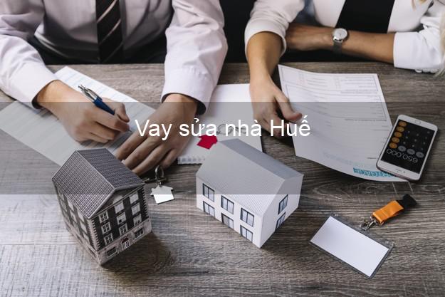 Vay sửa nhà Huế