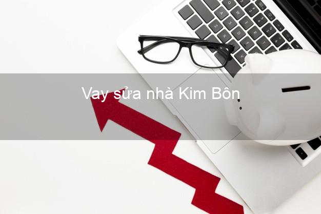 Vay sửa nhà Kim Bôn Vay sửa nhà Kim Bôn