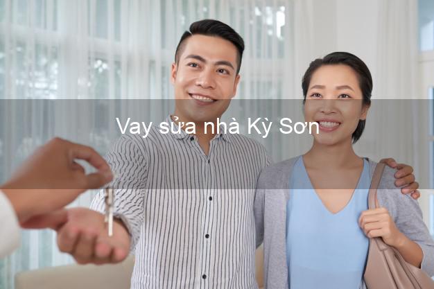 Vay sửa nhà Kỳ Sơn Vay sửa nhà Kỳ Sơn