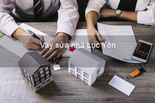 Vay sửa nhà Lục Yên