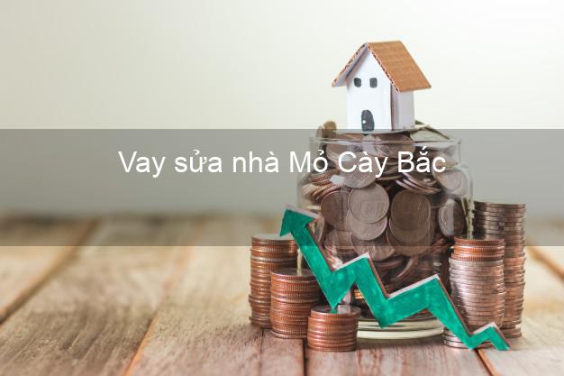 Vay sửa nhà Mỏ Cày Bắc Vay sửa nhà Mỏ Cày Bắc