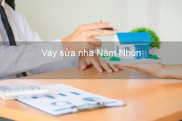 Vay sửa nhà Nậm Nhùn Vay sửa nhà Nậm Nhùn