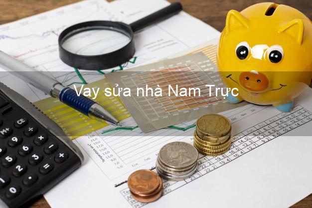 Vay sửa nhà Nam Trực Vay sửa nhà Nam Trực