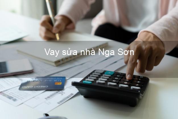 Vay sửa nhà Nga Sơn