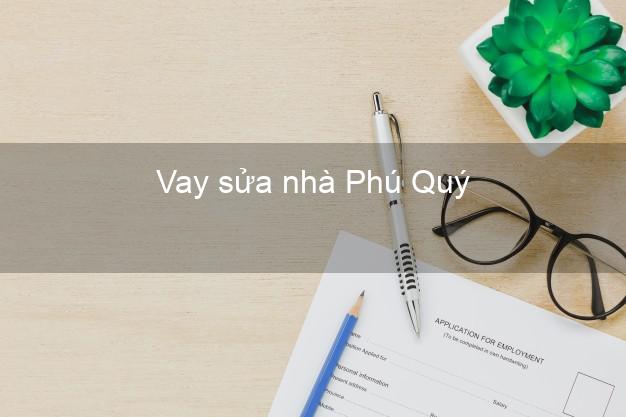 Vay sửa nhà Phú Quý Vay sửa nhà Phú Quý