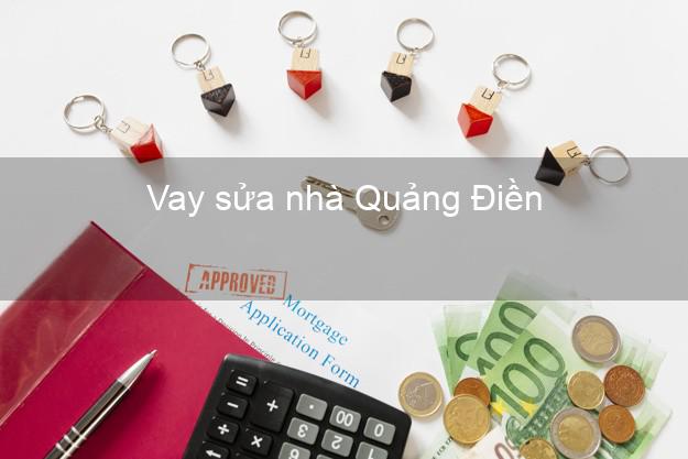 Vay sửa nhà Quảng Điền Vay sửa nhà Quảng Điền
