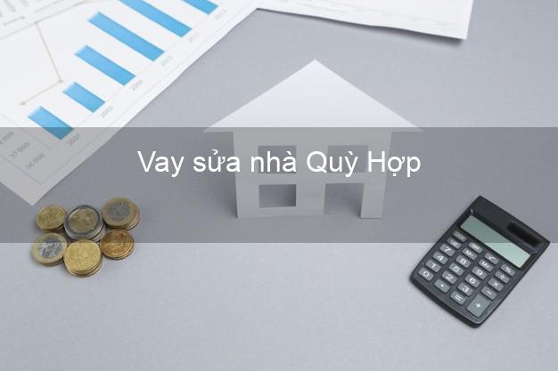 Vay sửa nhà Quỳ Hợp