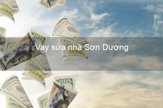 Vay sửa nhà Sơn Dương Vay sửa nhà Sơn Dương