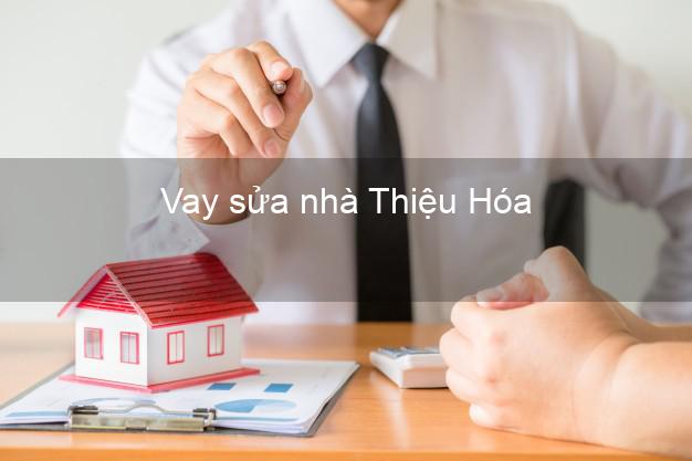 Vay sửa nhà Thiệu Hóa