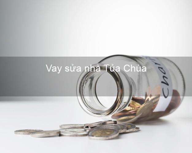 Vay sửa nhà Tủa Chùa Vay sửa nhà Tủa Chùa