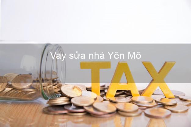 Vay sửa nhà Yên Mô Vay sửa nhà Yên Mô