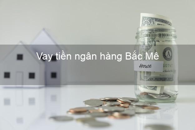 Vay tiền ngân hàng Bắc Mê Vay tiền ngân hàng Bắc Mê