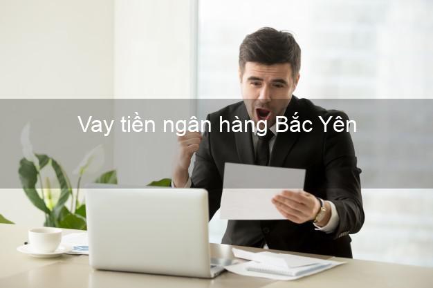 Vay tiền ngân hàng Bắc Yên