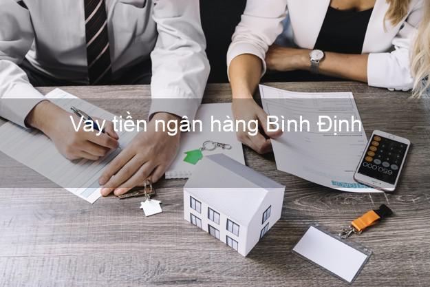 Vay tiền ngân hàng Bình Định Vay tiền ngân hàng Bình Định