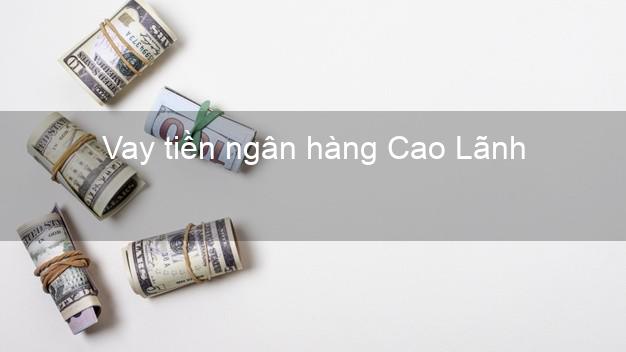 Vay tiền ngân hàng Cao Lãnh