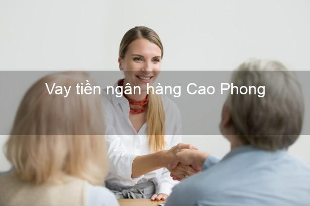 Vay tiền ngân hàng Cao Phong