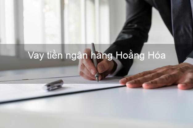 Vay tiền ngân hàng Hoằng Hóa Vay tiền ngân hàng Hoằng Hóa