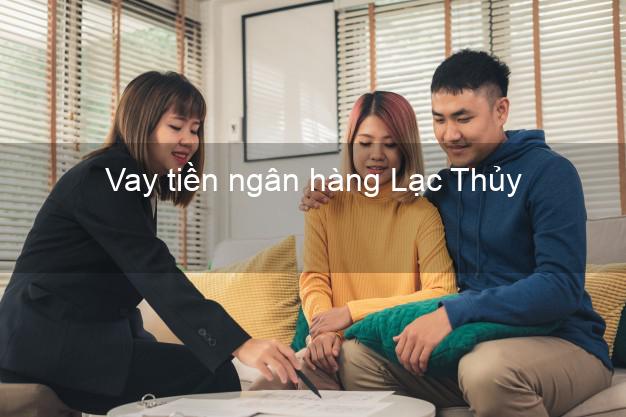 Vay tiền ngân hàng Lạc Thủy Vay tiền ngân hàng Lạc Thủy
