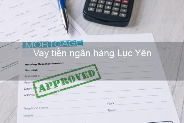 Vay tiền ngân hàng Lục Yên