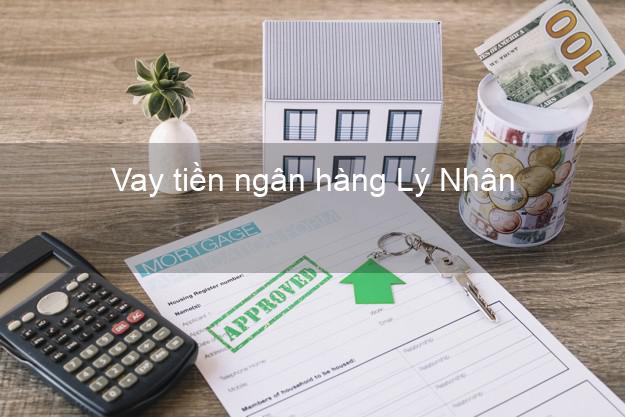 Vay tiền ngân hàng Lý Nhân