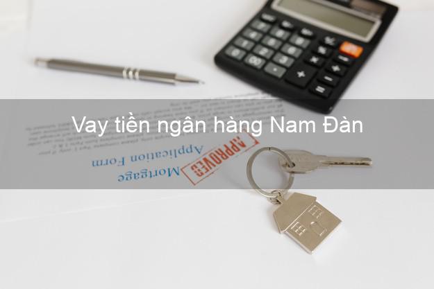 Vay tiền ngân hàng Nam Đàn Vay tiền ngân hàng Nam Đàn