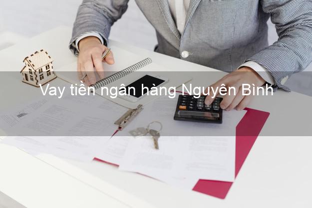 Vay tiền ngân hàng Nguyên Bình