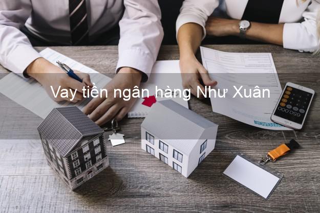 Vay tiền ngân hàng Như Xuân