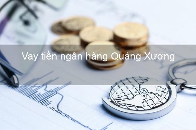 Vay tiền ngân hàng Quảng Xương Vay tiền ngân hàng Quảng Xương