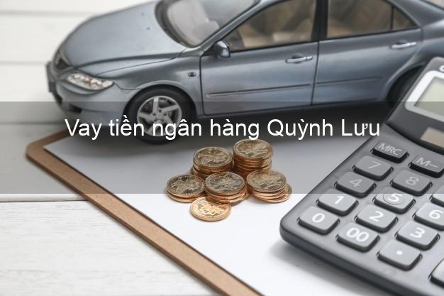 Vay tiền ngân hàng Quỳnh Lưu