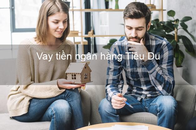 Vay tiền ngân hàng Tiêu Du Vay tiền ngân hàng Tiêu Du