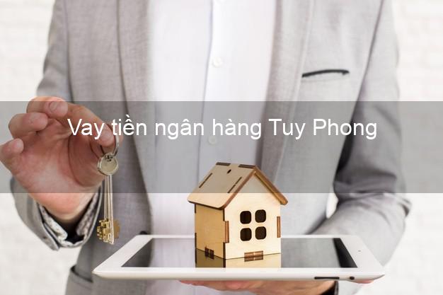 Vay tiền ngân hàng Tuy Phong