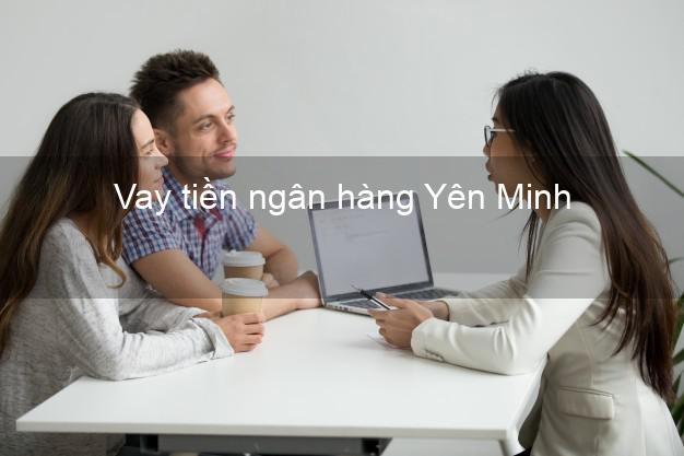 Vay tiền ngân hàng Yên Minh Vay tiền ngân hàng Yên Minh